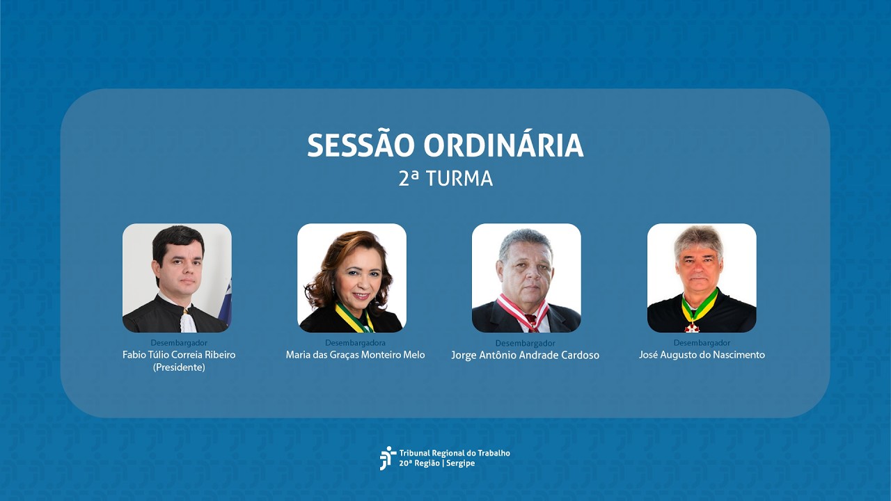 7ª SESSÃO PRESENCIAL DA SEGUNDA TURMA DO TRT20  - 03/03/2026