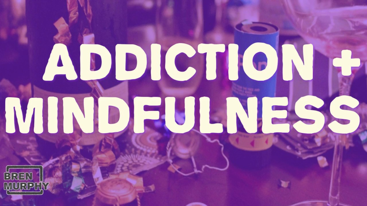 Addiction and Mindfulness - Healing and Recovery Meditation