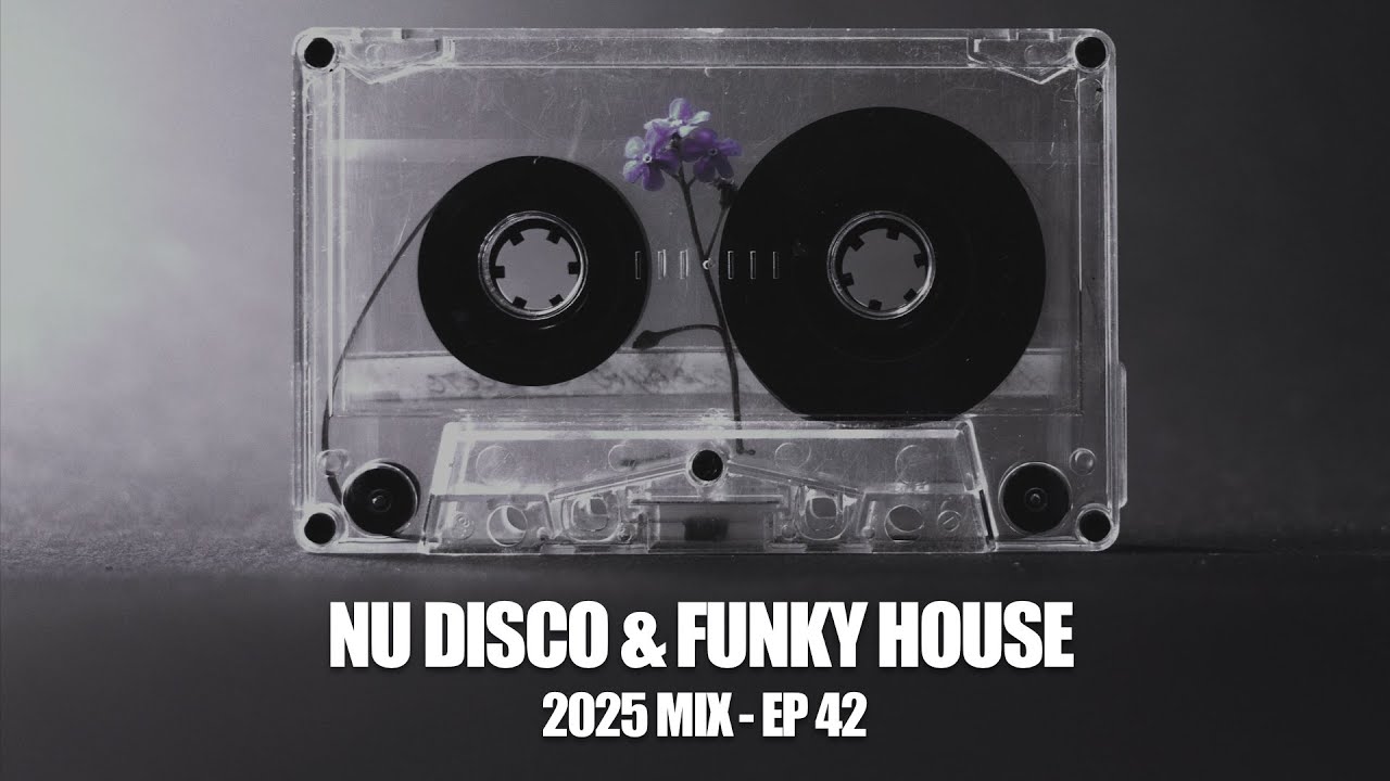 NU DISCO & FUNKY HOUSE 2025 MIX - EP 42