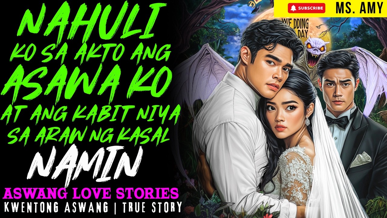 NAHULI KO ANG ASAWA KO AT KABIT NYA SA ARAW NG KASAL NAMIN I Kwentong Aswang I True Story
