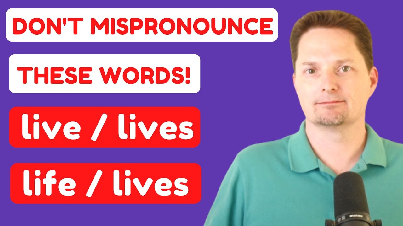 PRONUNCIATION OF LIVE VS. LIVES / LIFE VS. LIVES/AMERICAN PRONUNCIATION/HOW TO PRONOUNCE LIVES
