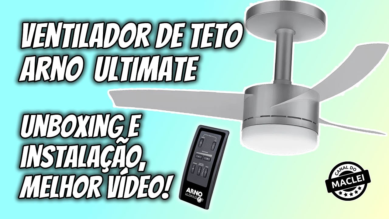 COMO INSTALAR VENTILADOR DE TETO ARNO ULTIMATE!