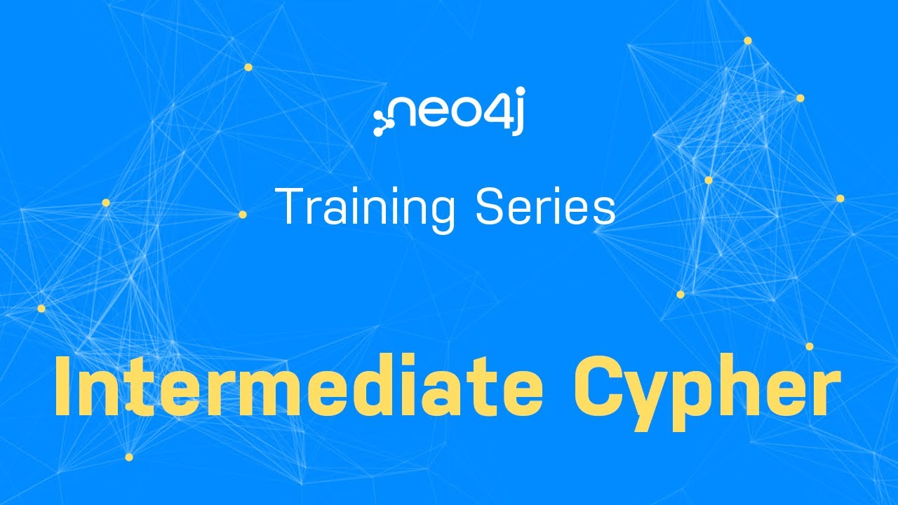 Training Series: Intermediate Cypher