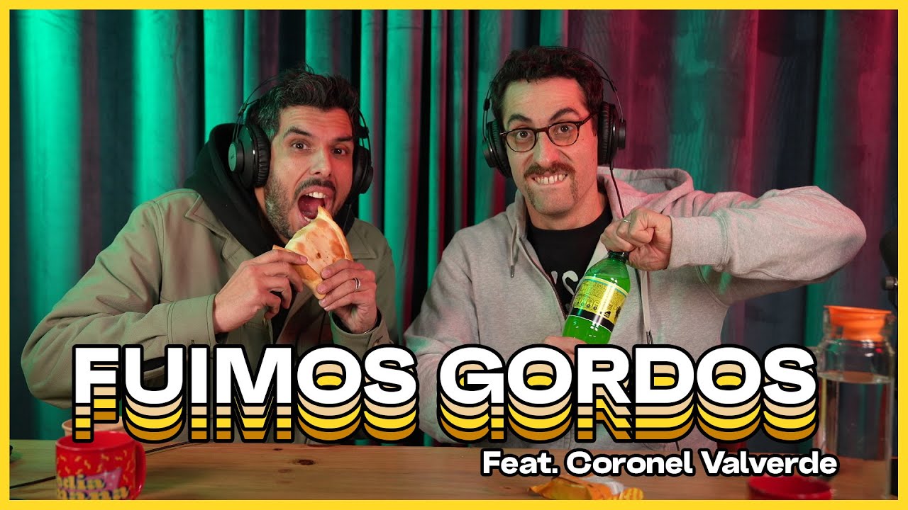 Ya Fue: La Gordura | Ignacio Socías feat Coronel Valverde | EP 9