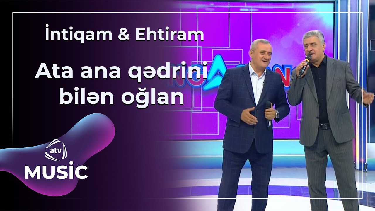 İntiqam & Ehtiram - Ata ana qədrini bilən oğlan