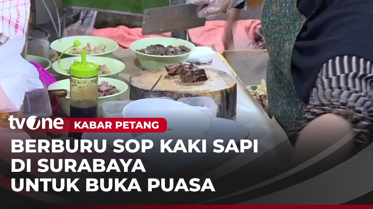 Sop Kaki Sapi Khas Surabaya yang Bikin Ngiler Jelang Buka Puasa | Kabar Petang