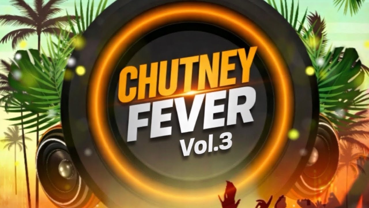 Chutney Fever Vol.3 