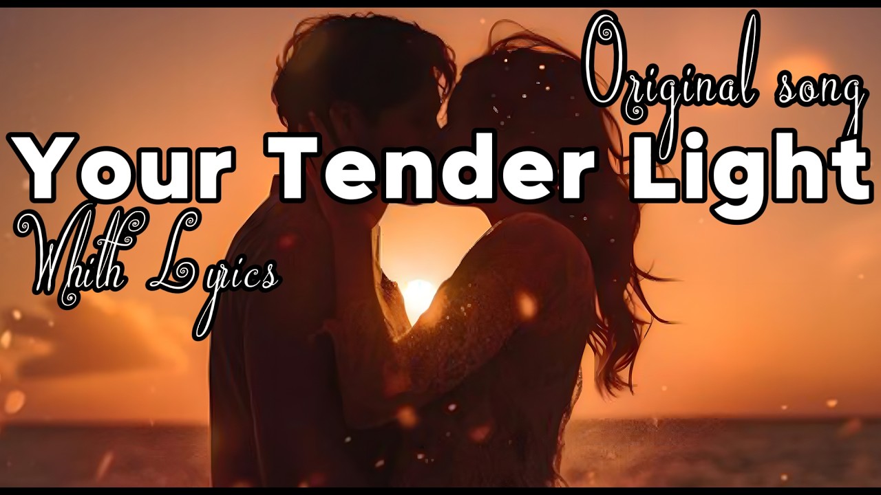 Your Tender Light – Best Romantic Love Song | Official Lyric Video” 💖🎶