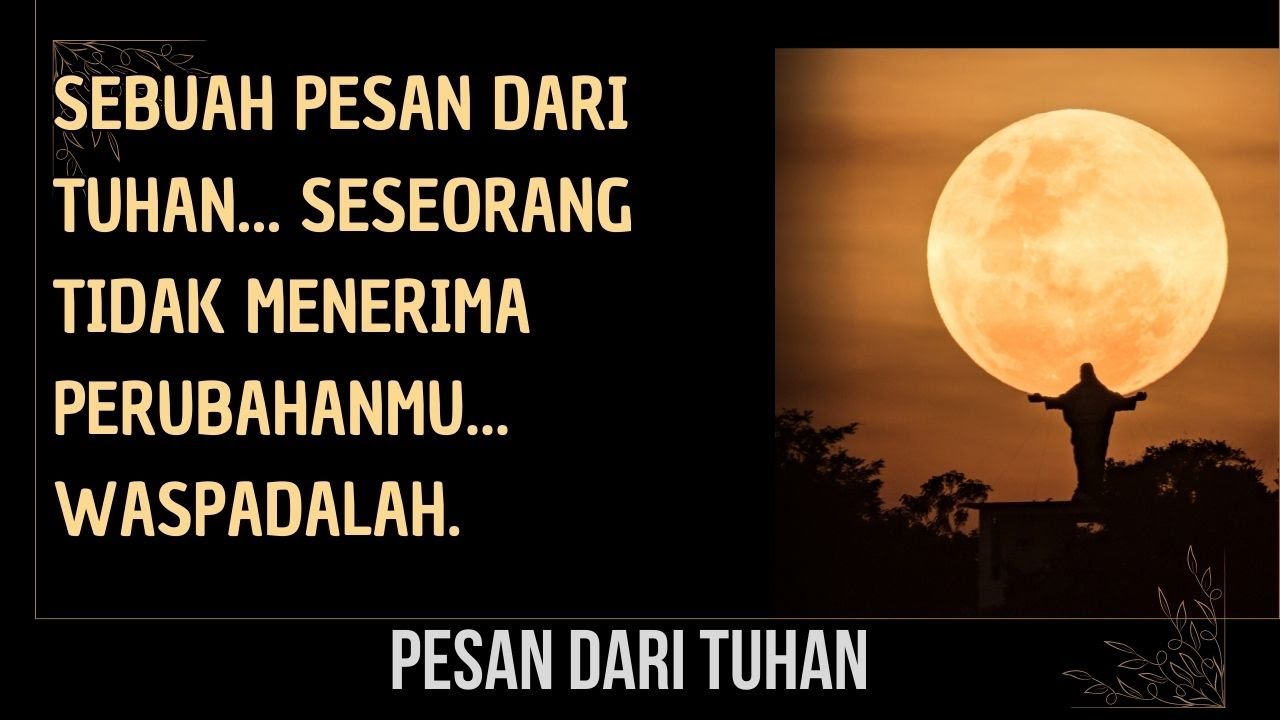 Pesan dari Tuhan 👁️‍🗨️ Ada seseorang yang tidak menerima perubahanmu... perhatikanlah