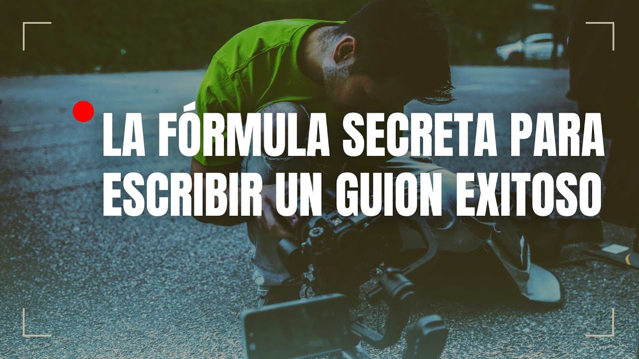 La f&oacute;rmula secreta para escribir un guion exitoso ✨🎬 - Escuela para Guionistas