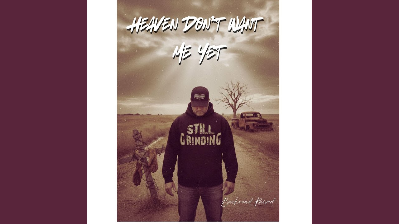 Heaven Don't Want Me Yet
