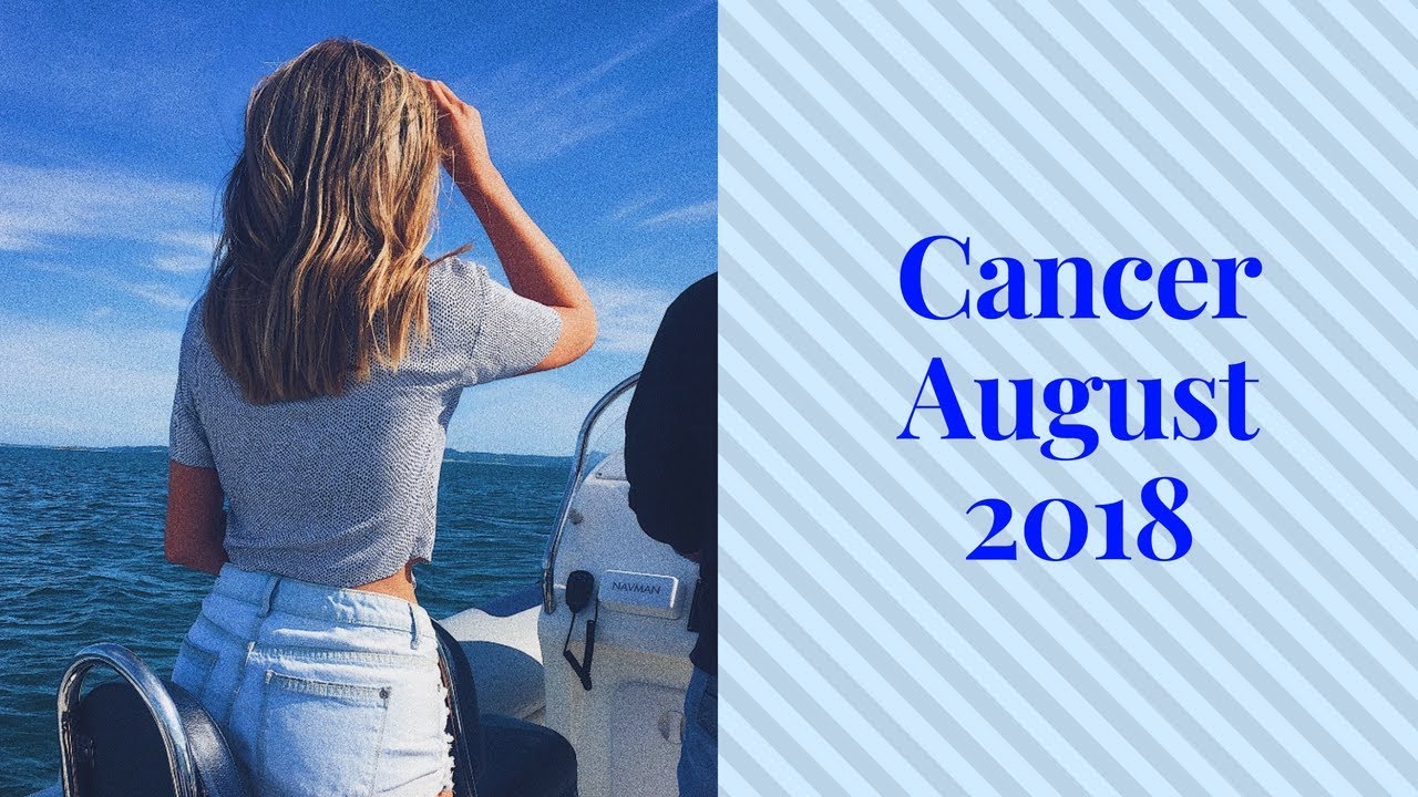 Cancer August 2018 *A PLEASANT SURPRISE OF THE HEART*