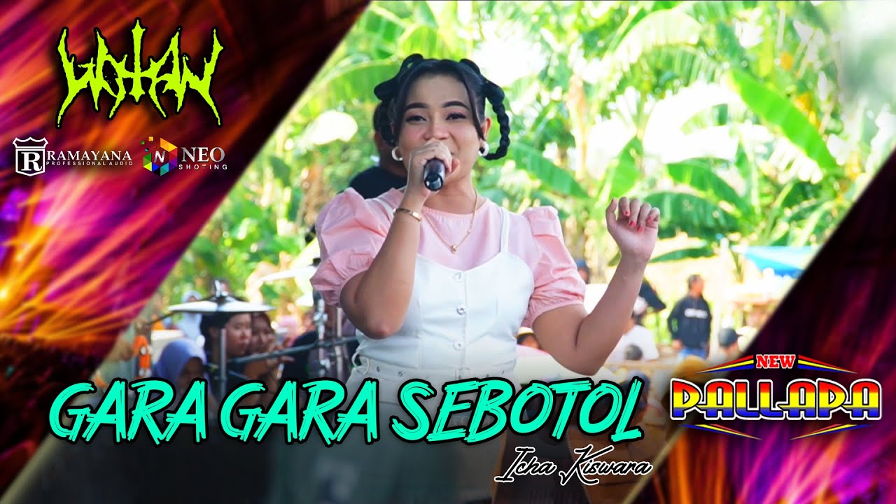 GARA GARA SEBOTOL - Icha Kiswara - New Pallapa Live Wotan - Ramayana Profesional Audio