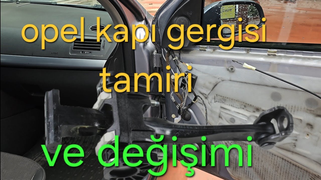 Astra h kapı gergisi tamiri ,ve değişimi 