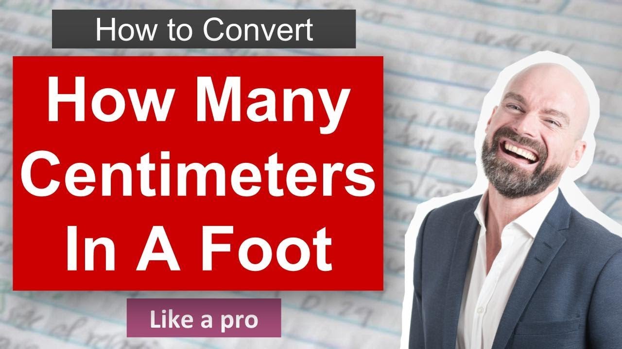 ✅ How Many Centimeters In A Foot