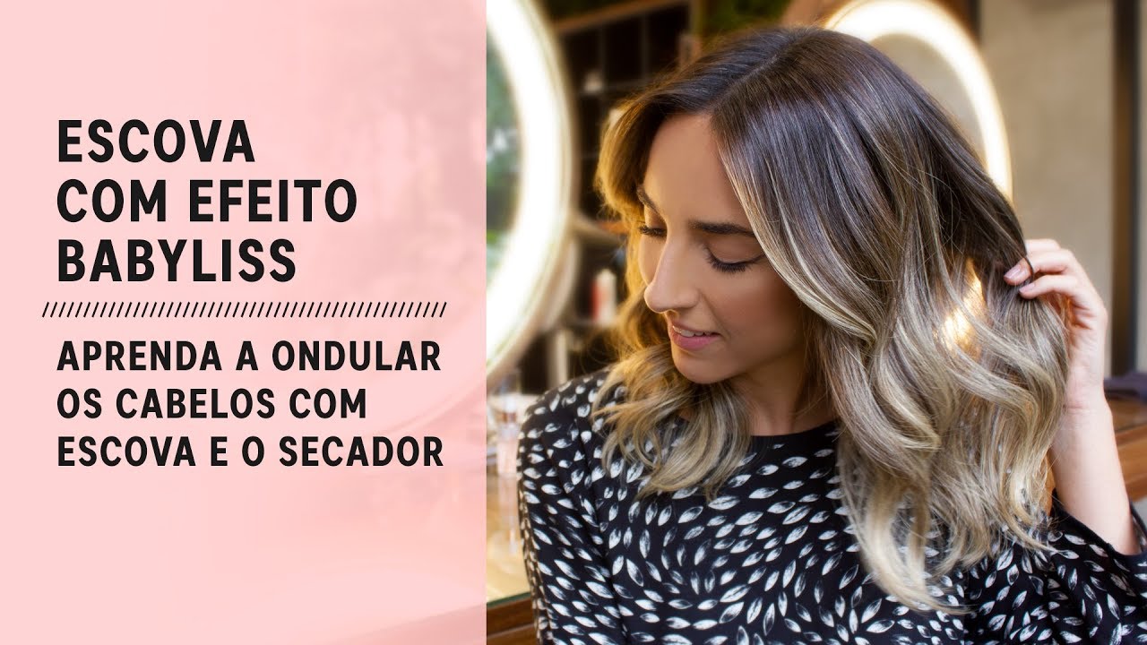 Como fazer escova com efeito babyliss
