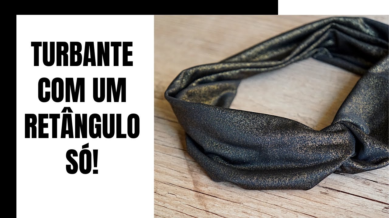 Como fazer faixa turbante com UM RETÂNGULO SÓ! À mão ou à máquina!