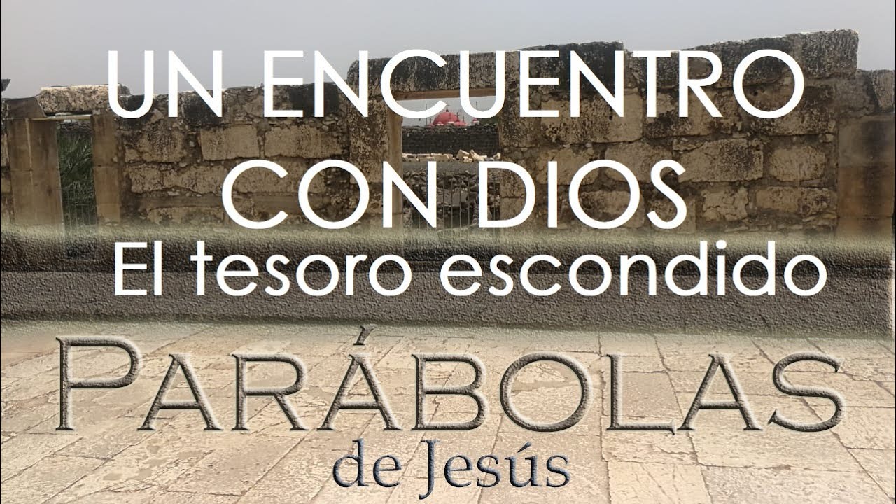 EL TESORO ESCONDIDO -  17º Domingo Tiempo Ordinario Ciclo A - CANTOS PARA MISA - PARÁBOLAS DE JESÚS
