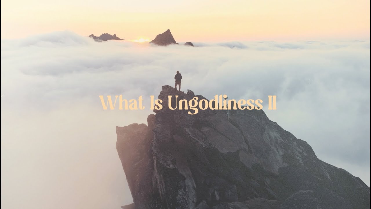 What is Ungodliness II
