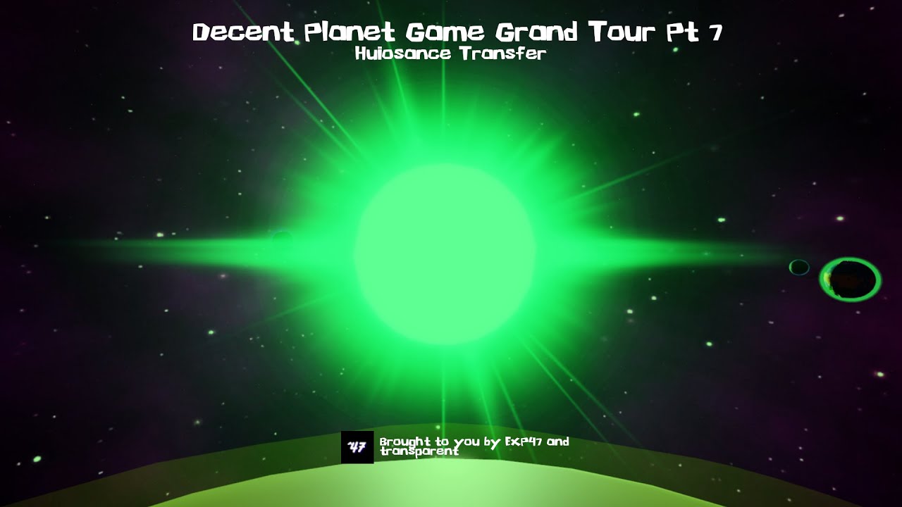 Decent Planet Game Grand Tour Part 7 | Huiosance Transfer
