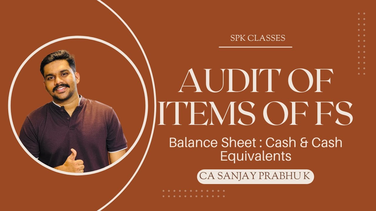 ITEMS OF FS AUDIT | CASH & CASH EQUIVALENTS