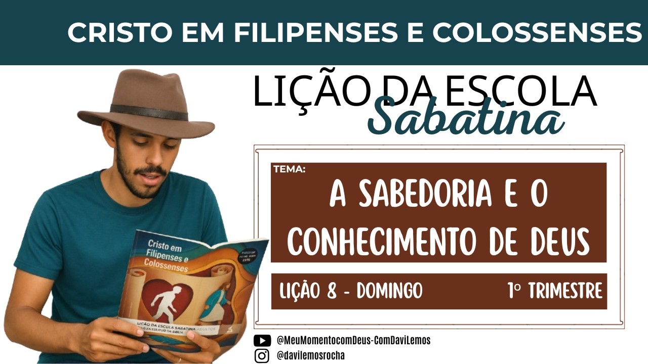 Lição da Escola Sabatina | A SABEDORIA E O CONHECIMENTO DE DEUS | Domingo 01 Mar