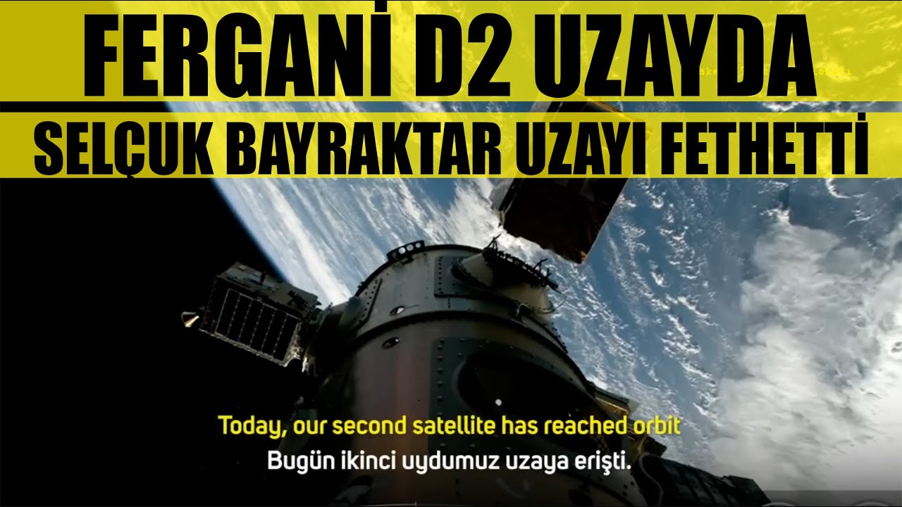 FERGANİ FGN-100-D2 UZAYDA-Sel&ccedil;uk Bayraktar Uzayi FETHETTİ