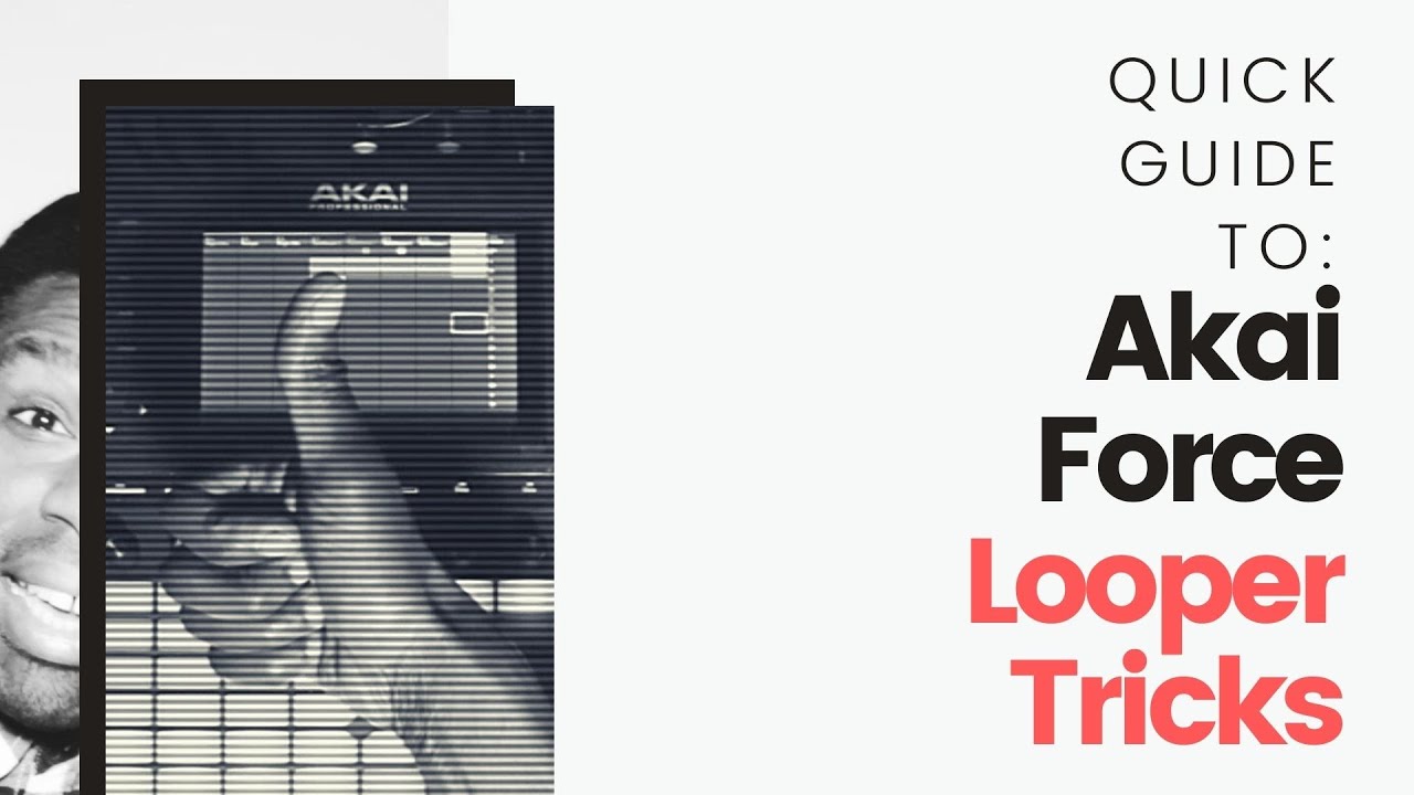 Akai Force Guides: Looper Tricks