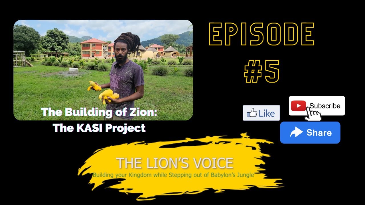 THE LION'S VOICE: EPISODE 5: The Building of Zion - The KASI Project
