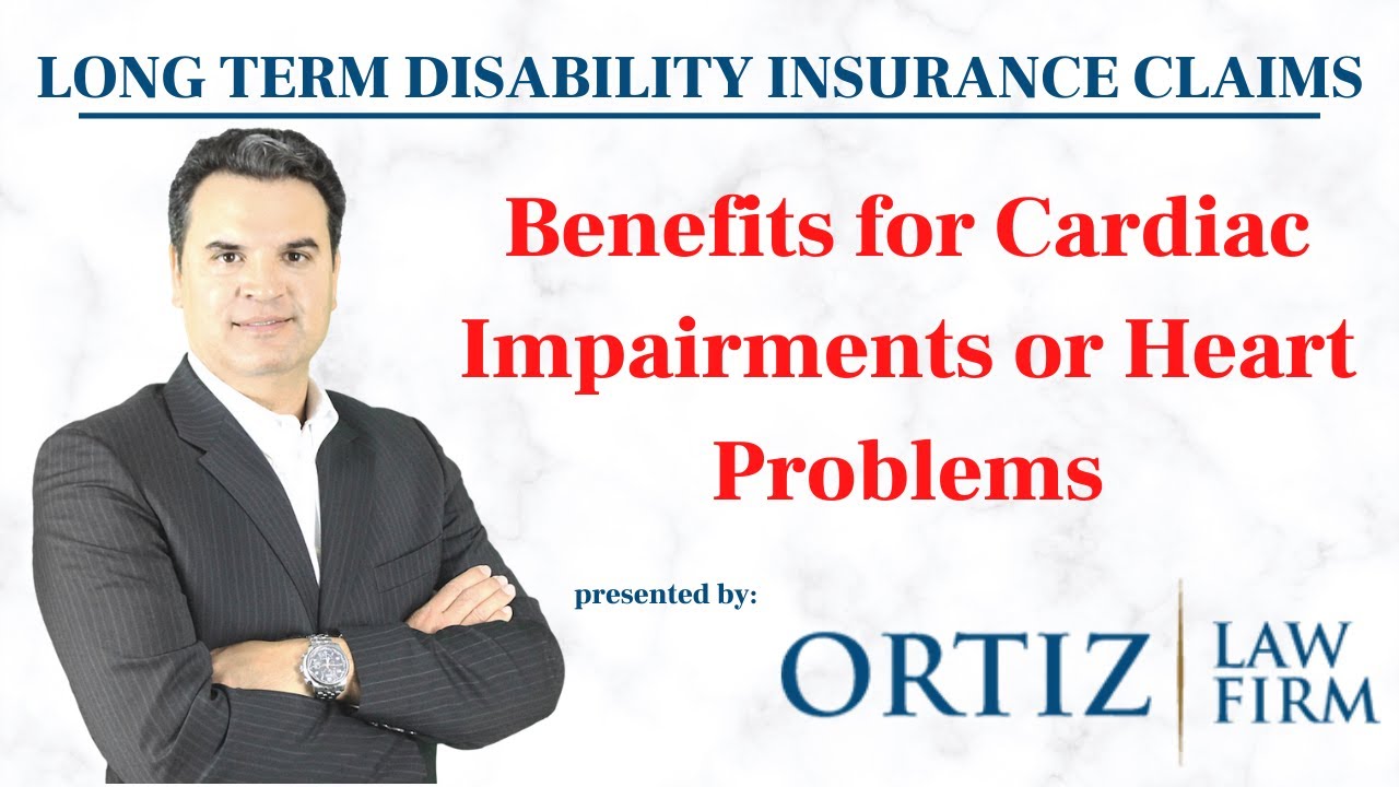 Long Term Disability Insurance Claims - Benefits for Cardiac Impairments or Heart Problems