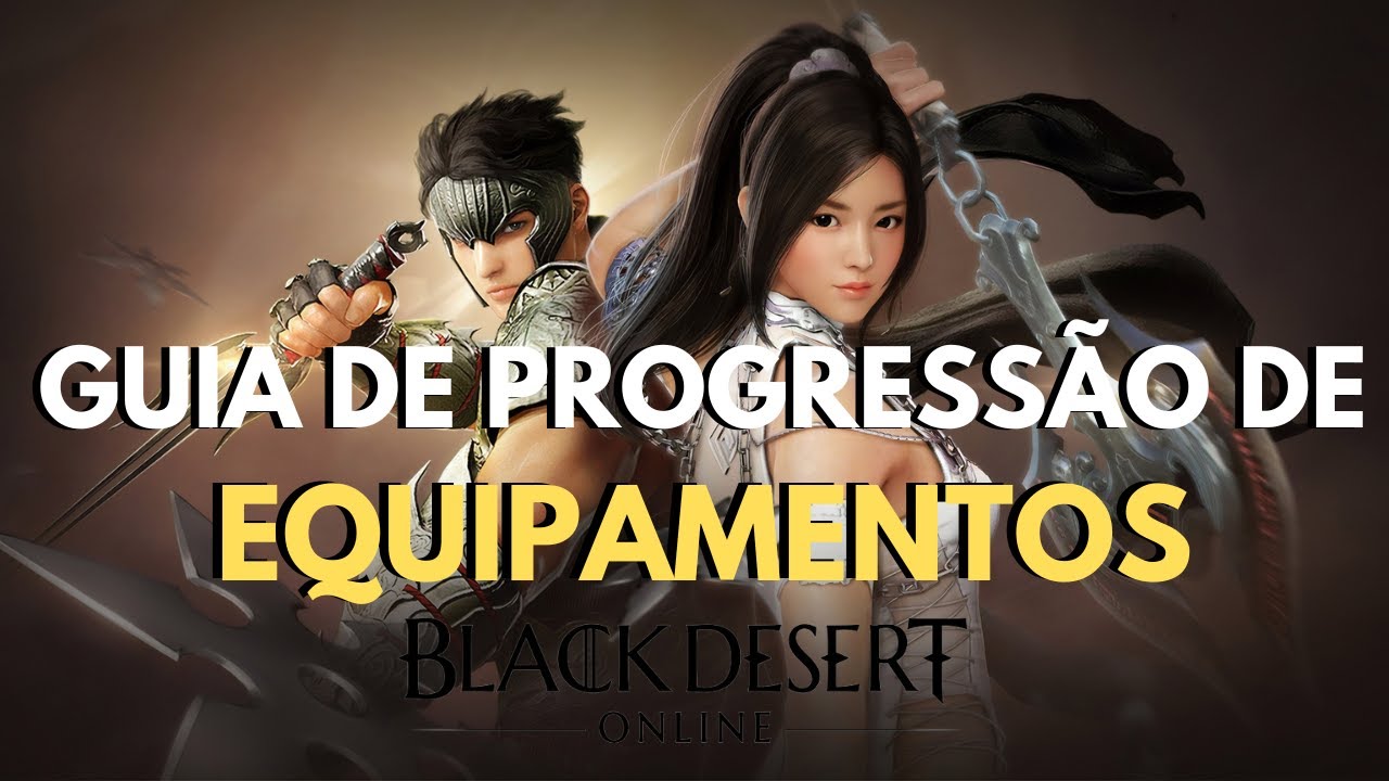 QUAIS OS MELHORES EQUIPAMENTOS NO BDO ? -- PROGRESSÃO DE EQUIPAMENTOS NO BDO -- BLACK DESERT