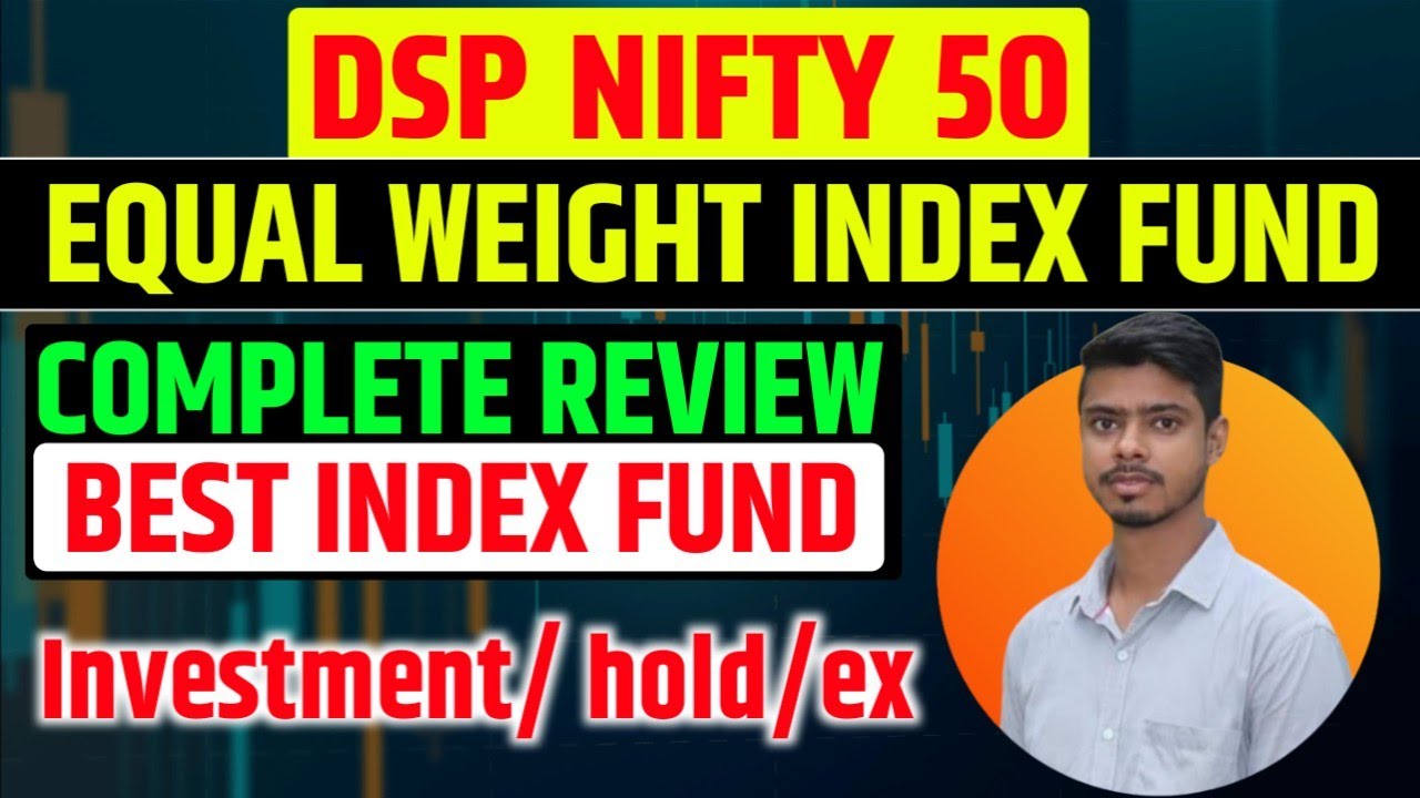 DSP nifty 50 equal weight index fund!! DSP nifty 50 equal weight index fund direct growth
