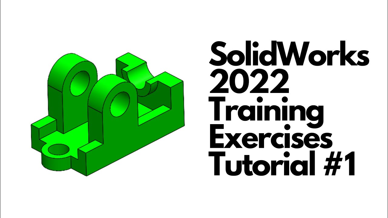SolidWorks 2022 - Training Exercises Tutorial #1