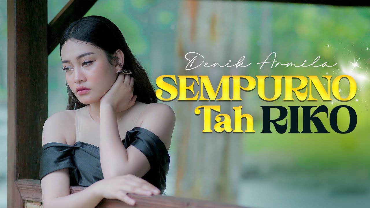 Denik Armila - SEMPURNO TAH RIKO   ||   Official Video Lagu Banyuwangi