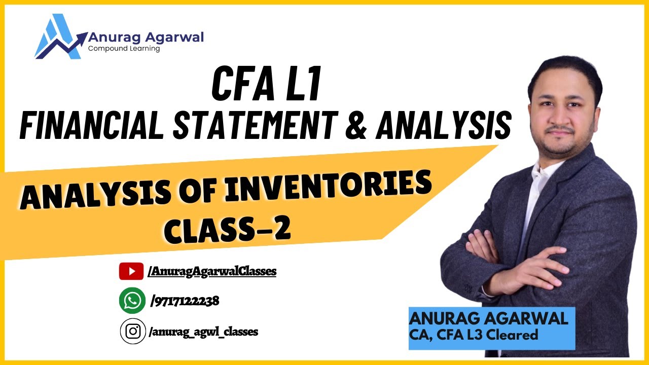 CFA L1 | Financial Statement & Analysis- Analysis of Inventory | Class 2