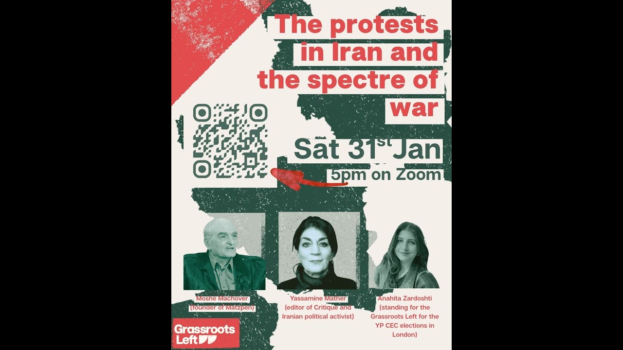 The protests in Iran and the threat of war: with A. Zardoshti, Y. Mather and M. Machover