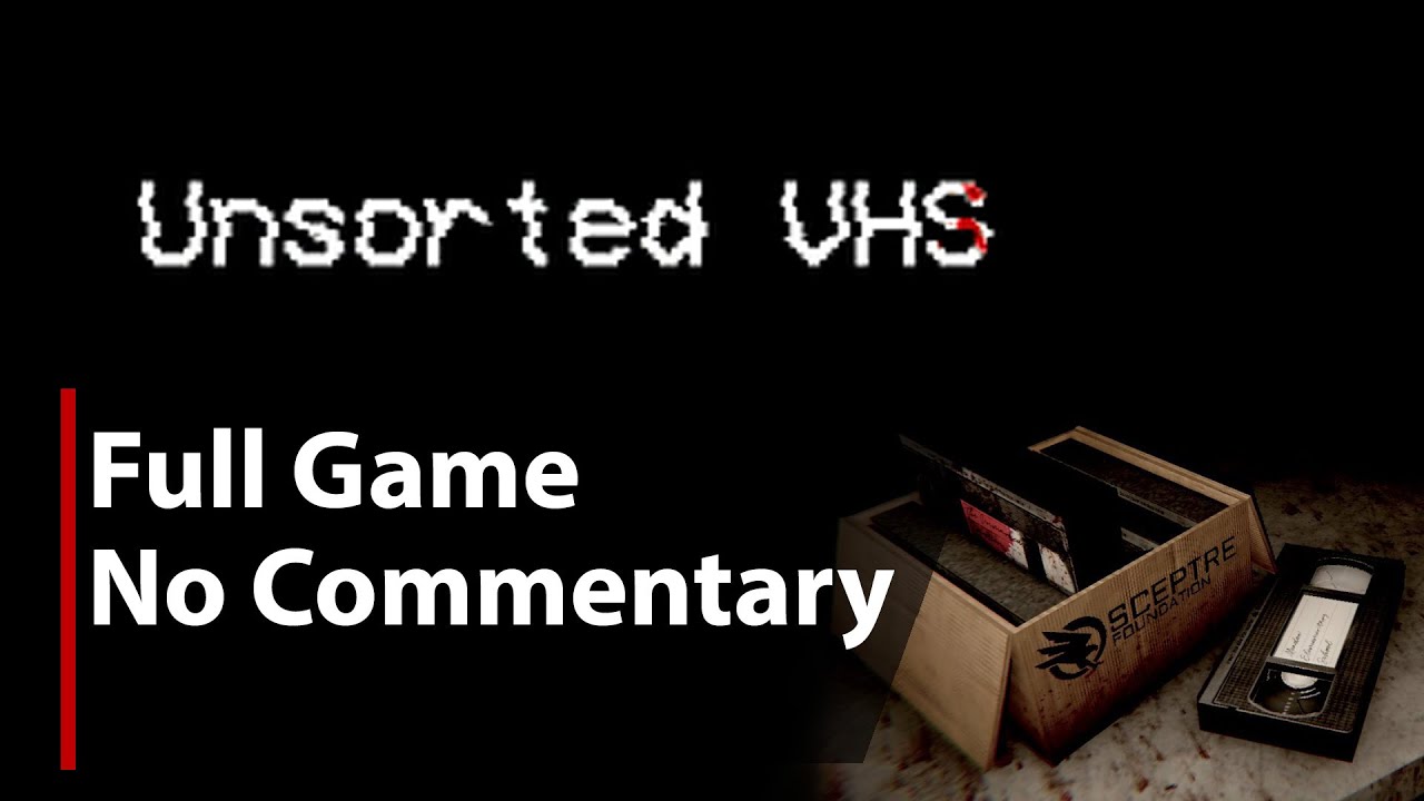 Unsorted VHS | Full Game | No Commentary