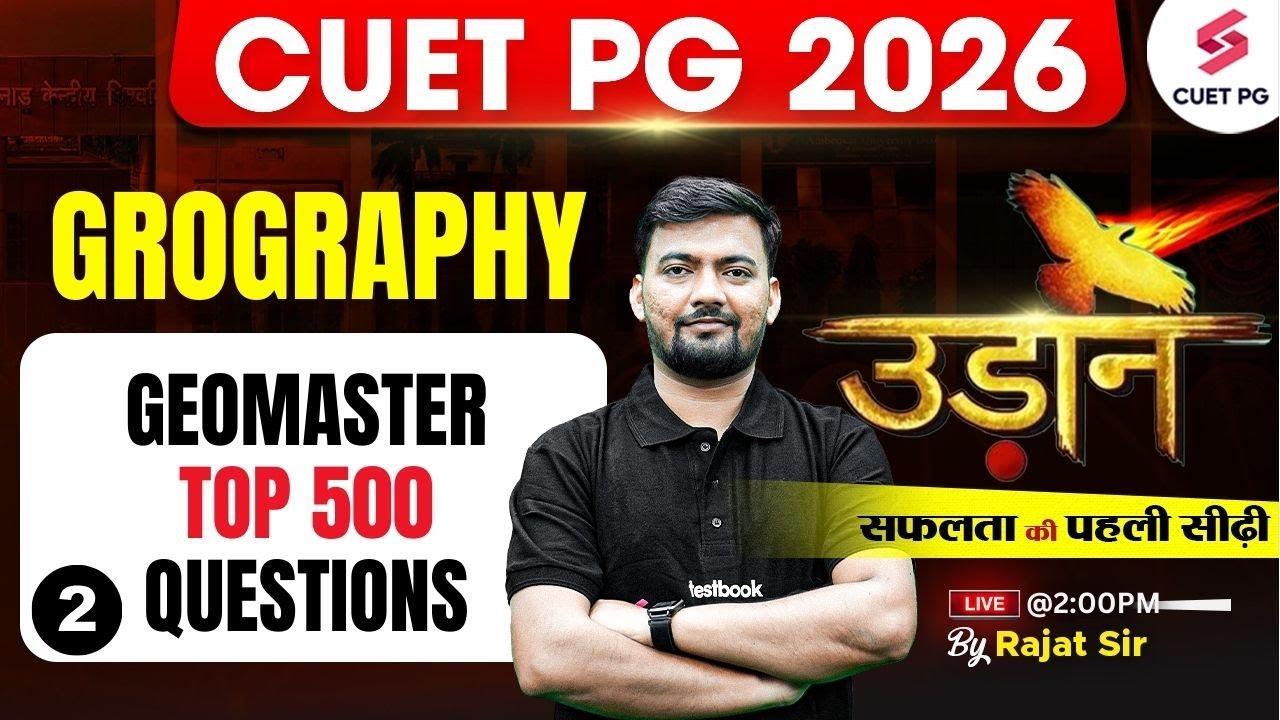CUET PG 2026 Geography Classes | CUET PG Geography | GeoMaster Series Top 500 Questions #1 | Rajat