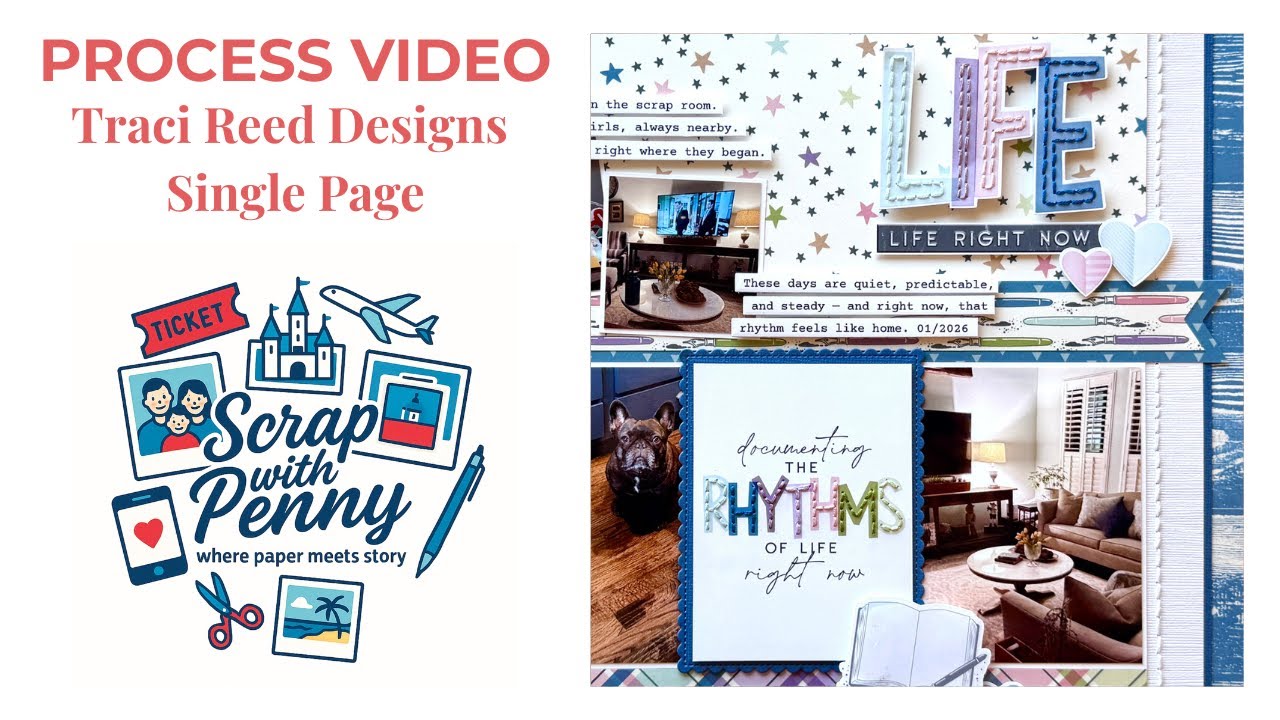 Scrapbook Process | Single Page | “Life” | Traci Reed Story Foundations: Routines YT Hop | Layout 78