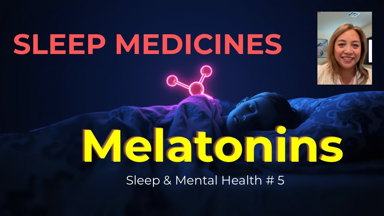 Sleep Medications Series: Melatonins