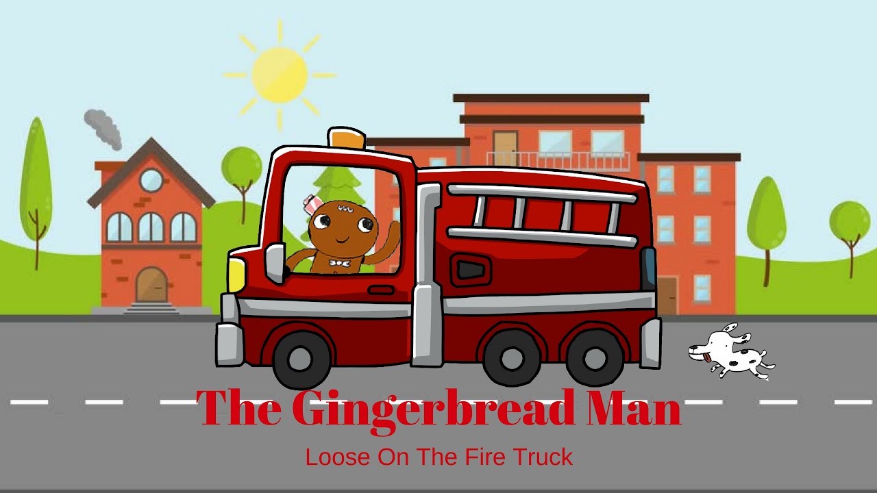Gingerbread Man Loose On The Fire Truck