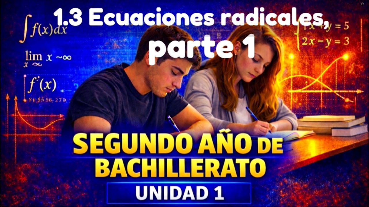1.3 Ecuaciones radicales, parte 1 || UNIDAD 1 || SEGUNDO AÑO DE BACHILLERATO