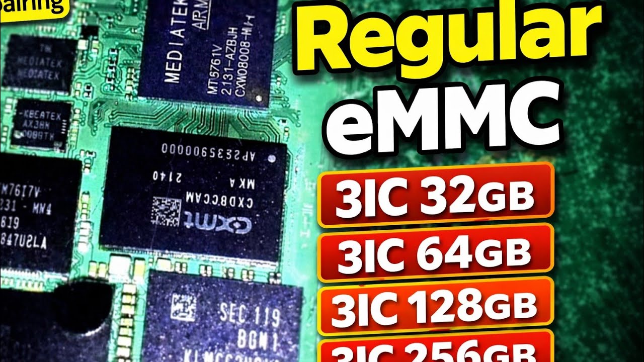As video me ap ko batunga EMMC k bara me regular EMMc 3 ic 32 3ic 64 3ic 128 3ic 256 