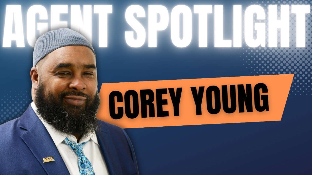 Why Corey Young is the Agent for You!