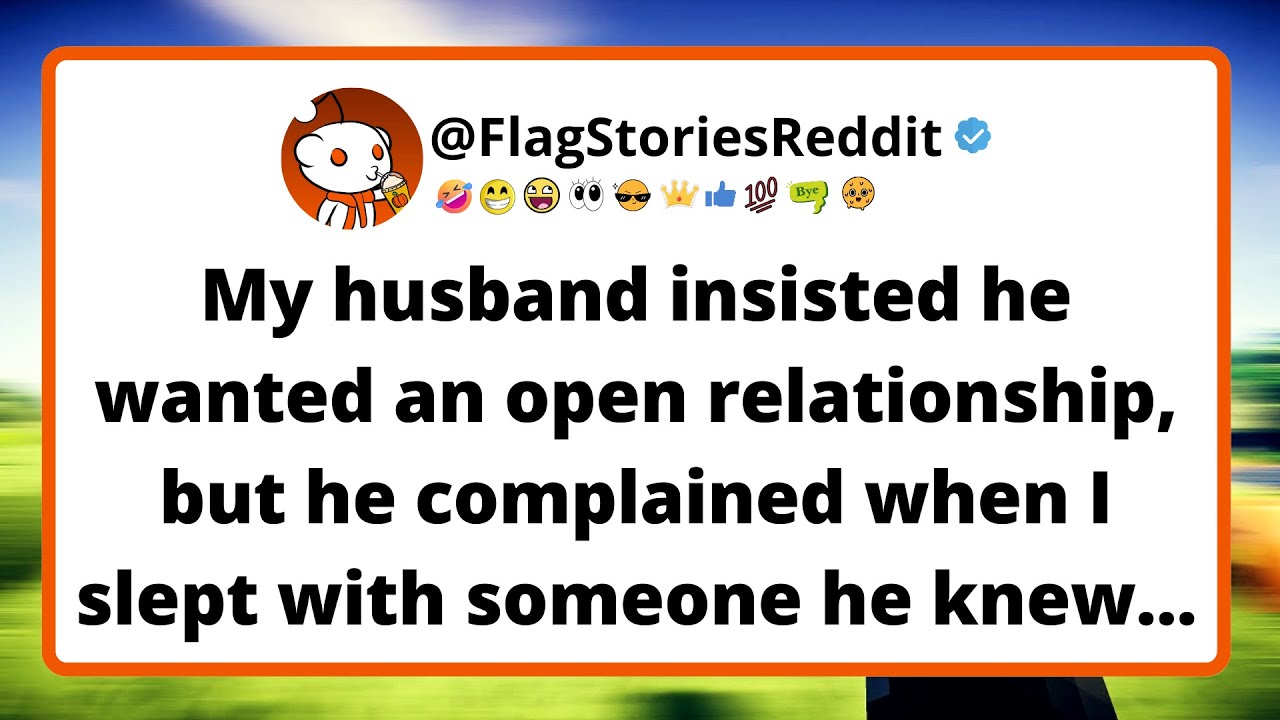 My husband insisted he wanted an open relationship, but he complained when I slept with someone...