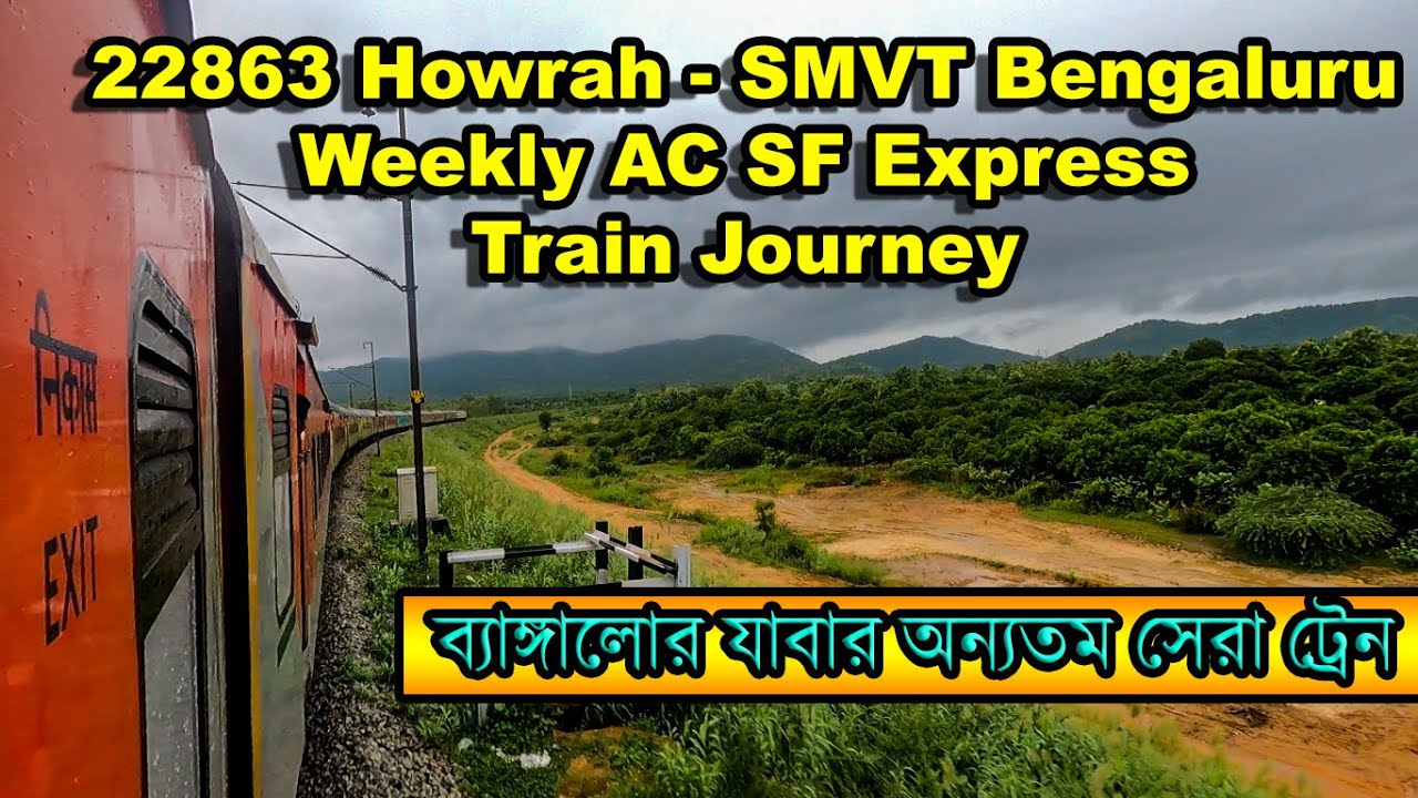 ।। 22863 Howrah - SMVT Bengaluru Weekly AC SF Express Train Journey ।। Cholo Ektu Ghuri ।।