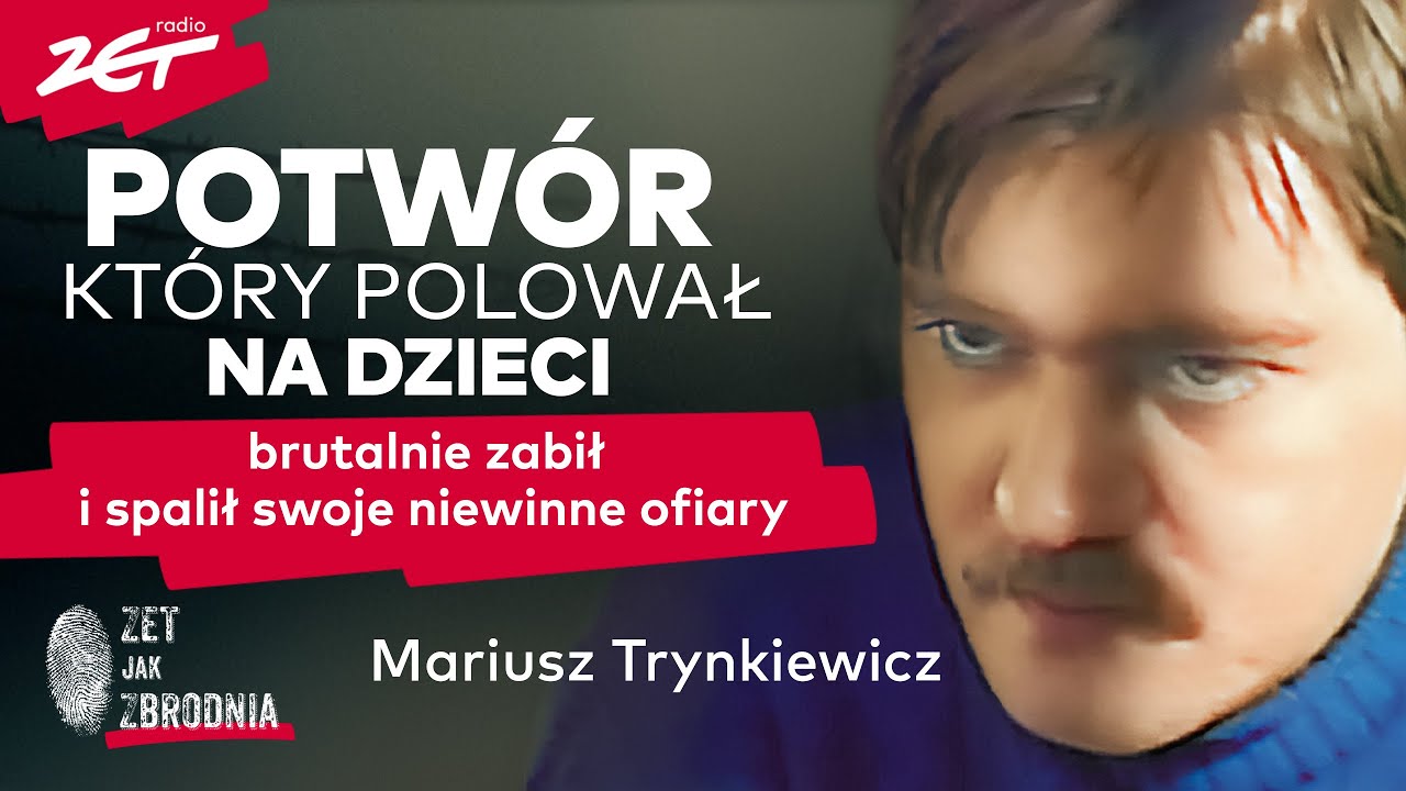Mariusz Trynkiewicz: Nauczyciel, który zamienił wakacje w koszmar | Zet jak Zbrodnia