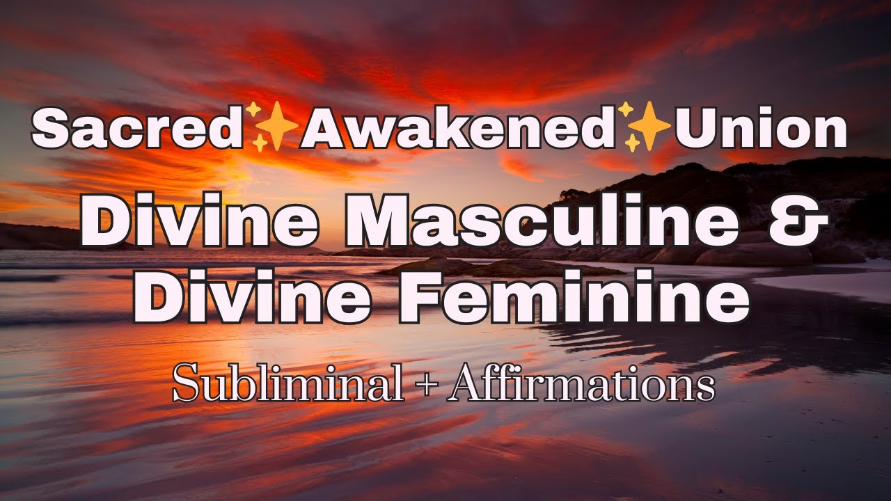 Awakened Union | Balance Divine Masculine & Feminine Energy | Sacred Love Subliminal & Affirmations