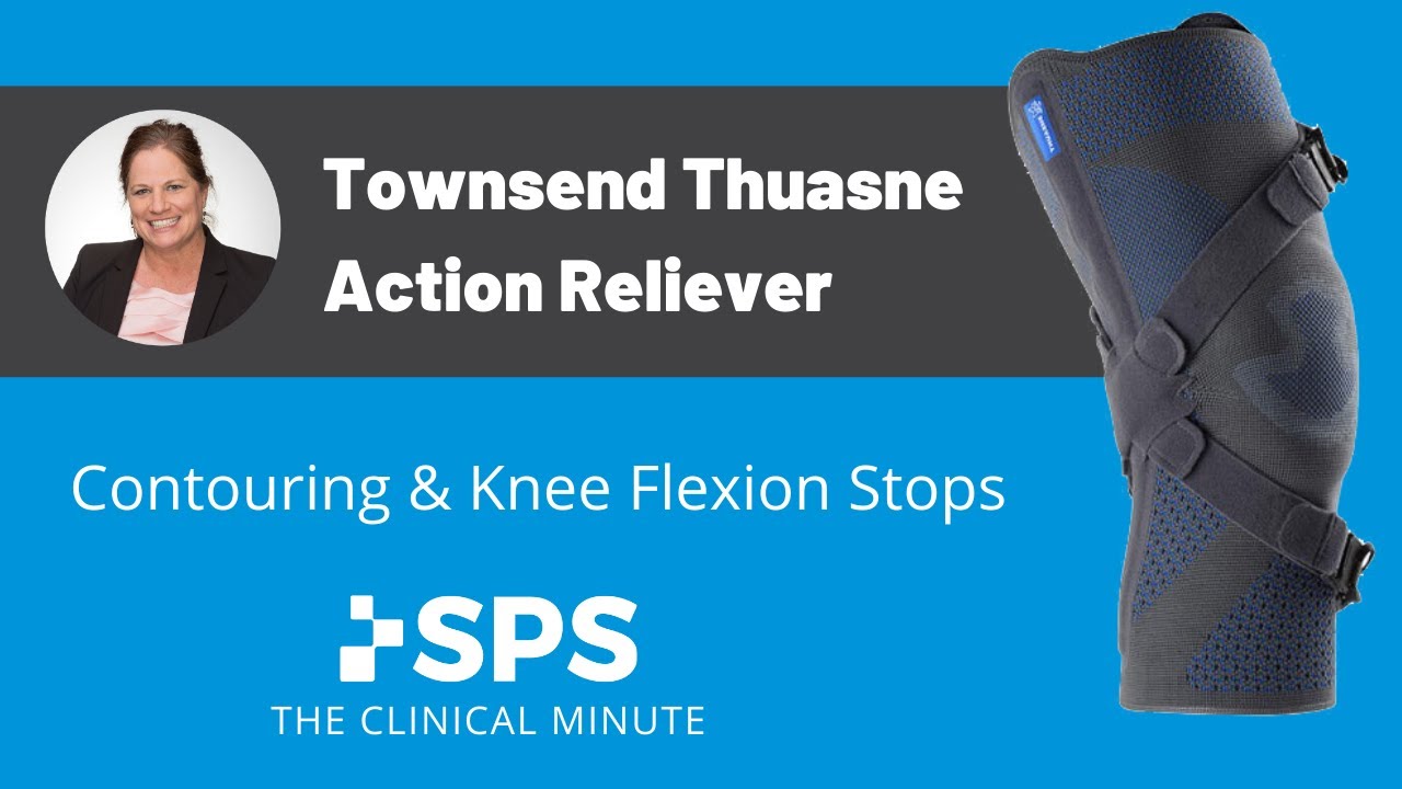Townsend Thuasne USA Action Reliever Contouring & Flexion Stops | The Clinical Minute