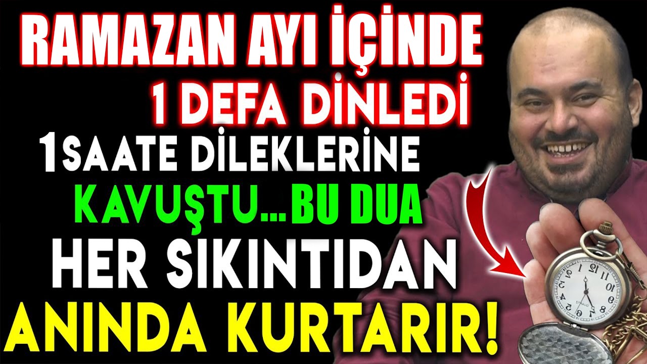 Ramazan Ayı İçinde Bir Defa Dinle! 1 Saatte İsteğine Kavuş! Bu Dua Her Sıkıntıdan Anında Kurtarır